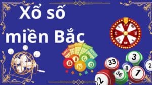Chơi xổ số miền Bắc là một trò chơi phổ biến và thú vị tại Việt Nam